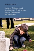 Cover: Helping Children and Adolescents Think about Death, Dying and Bereavement - Jessica Kingsley Publishers