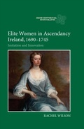 Cover: Elite Women in Ascendancy Ireland, 1690-1745 - De Gruyter