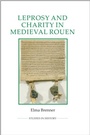 Cover: Leprosy and Charity in Medieval Rouen - De Gruyter