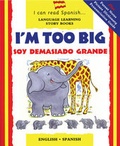 Cover: I'm Too Big - Barron's Educational Series Inc.,U.S.
