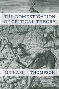 Enlarge image Cover: The Domestication of Critical Theory - Rowman & Littlefield Publishers