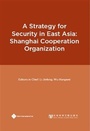 Cover: Strategy for Security in East AsiaisShanghai Cooperation Organization - Paths International