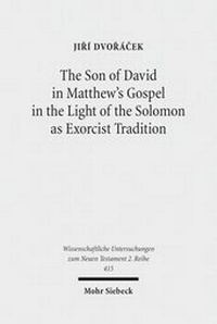 Abbildung von: The Son of David in Matthew's Gospel in the Light of the Solomon as Exorcist Tradition - Mohr Siebeck