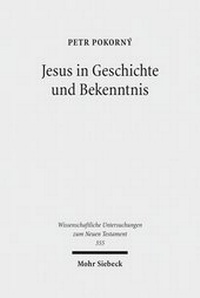 Abbildung von: Jesus in Geschichte und Bekenntnis - Mohr Siebeck