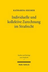 Abbildung von: Individuelle und kollektive Zurechnung im Strafrecht - Mohr Siebeck
