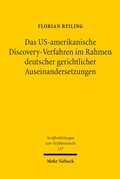 Bild: Das US-amerikanische Discovery-Verfahren im Rahmen deutscher gerichtlicher Auseinandersetzungen - Mohr Siebeck