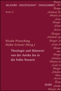 Cover: Theologie und Sklaverei von der Antike bis in die fr&uuml;he Neuzeit - Georg Olms Verlag