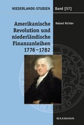 Cover: Amerikanische Revolution und niederl&auml;ndische Finanzanleihen. 1776-1782 - Waxmann