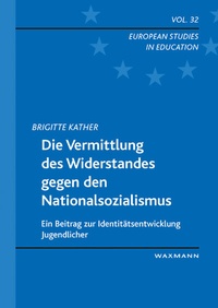 Abbildung von: Die Vermittlung des Widerstandes gegen den Nationalsozialismus - Waxmann