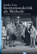 Cover: Institutionskritik als Methode - Turia + Kant