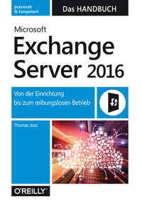 Abbildung von: Microsoft Exchange Server 2016 - Das Handbuch - O'Reilly