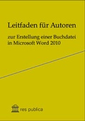 Cover: Leitfaden f&uuml;r Autoren zur Erstellung einer Buchdatei - res publica Wissenschaftsverlag Ingo Naumann