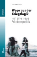 Cover: Wege aus der Kriegslogik - Verlag Winfried Jenior