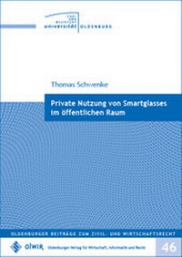 Abbildung von: Private Nutzung von Smartglasses im öffentlichen Raum - OlWIR Verlag für Wirtschaft, Informatik und Recht