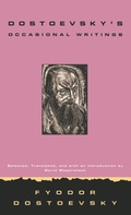Cover: Dostoevsky's Occasional Writings - Northwestern University Press
