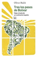 Cover: Tras los pasos de Bol&iacute;var - Siglo XXI