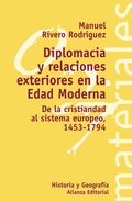 Cover: Diplomacia y relaciones exteriores en la Edad Moderna - Alianza Editorial