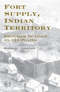 Cover: Fort Supply, Indian Territory - University of Oklahoma Press