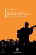 Cover: Pensar la m&uacute;sica desde Am&eacute;rica Latina - Ediciones Universidad Alberto Hurtado