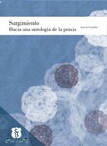 Cover: Surgimiento: hacia una ontolog&iacute;a de la praxis - Universidad Santo Tom&aacute;s