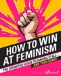 Cover: How to Win at Feminism - HQ