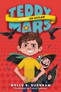 Abbildung von: Teddy Mars: Almost an Outlaw - Katherine Tegen Books