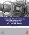 Cover: Intelligent Fault Diagnosis and Remaining Useful Life Prediction of Rotating Machinery - Butterworth-Heinemann