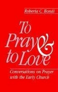 Cover: To Pray and to Love - Fortress Press,U.S.