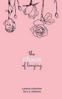 Enlarge image Cover: The Chaos of Longing - K. Y. Robinson