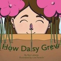 Cover: How Daisy Grew - Reji Laberje Author Programs