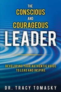 Abbildung von: The Conscious And Courageous Leader - Tracy Tomasky