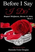 Cover: Before I Say "I Do" Book 1 - Sharanda Foster