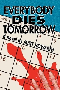Enlarge image Cover: Everybody Dies Tomorrow - Merry Blacksmith Press