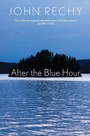 Cover: After the Blue Hour - Grove Press / Atlantic Monthly Press