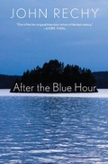 Cover: After the Blue Hour - Grove Press / Atlantic Monthly Press