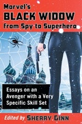 Cover: Marvel's Black Widow from Spy to Superhero - McFarland & Co Inc