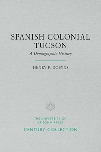 Enlarge image Cover: Spanish Colonial Tucson - University of Arizona Press