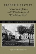 Cover: Economic Sophisms & "What is Seen & What is Not Seen - Liberty Fund Inc