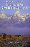 Cover: Crucible for Conservation - Grand Teton Association