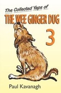 Cover: The Collected Yaps of the Wee Ginger Dug: Volume 3 - Wee Ginger Dug