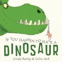 Cover: If You Happen to Have a Dinosaur - Tundra Books