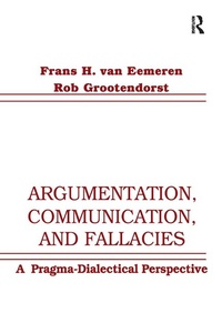 Enlarge image Cover: Argumentation, Communication, and Fallacies - Routledge
