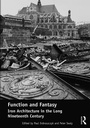 Cover: Function and Fantasy: Iron Architecture in the Long Nineteenth Century - Routledge