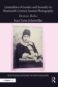 Abbildung von: Liminalities of Gender and Sexuality in Nineteenth-Century Iranian Photography - Routledge