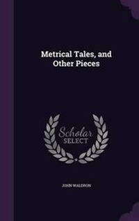 Enlarge image Cover: Metrical Tales, and Other Pieces - Palala Press