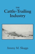 Cover: The Cattle-Trailing Industry - University of Oklahoma Press