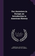 Cover: Our Ancestors in Europe; an Introduction to American History - Palala Press