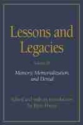 Cover: Lessons and Legacies V. 3; Memory, Memorialization and Denial - Northwestern University Press