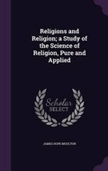 Cover: Religions and Religion; a Study of the Science of Religion, Pure and Applied - Palala Press