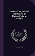 Cover: Daniel O'Connell and the Revival of National Life in Ireland - Palala Press